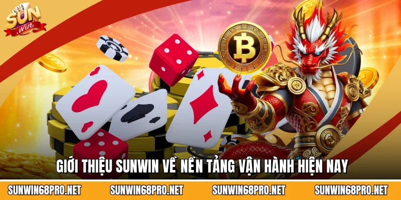 Giới thiệu Sunwin về nền tảng vận hành hiện nay