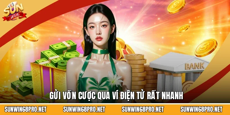 Nạp Tiền Sunwin 2 Sunwin Gửi vốn cược qua ví điện tử rất nhanh
