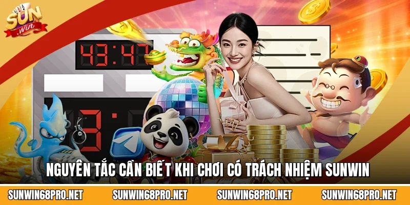 Chơi Có Trách Nhiệm 1 Sunwin Nguyên tắc cần biết khi chơi có trách nhiệm Sunwin