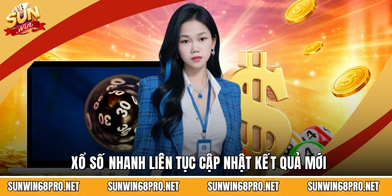 Xổ số nhanh liên tục cập nhật kết quả mới